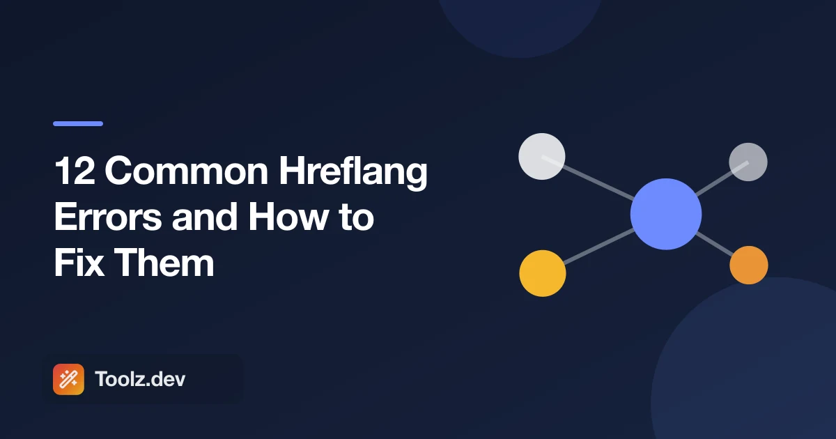 12 Common Hreflang Errors and How to Fix Them